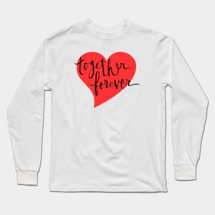 Together Forever: Relationship Goals Long Sleeve T-Shirt